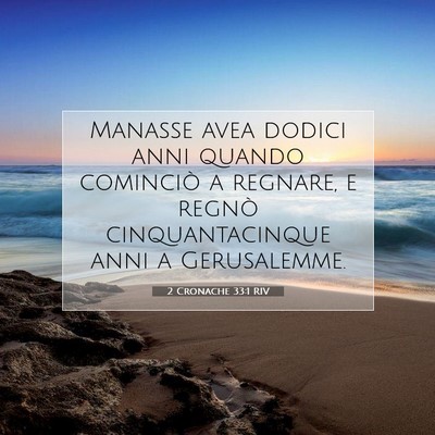 Picture 07 - 2 Cronache 33:1 RIV - Manasse avea dodici anni quando cominciò a - Bible Verse Picture