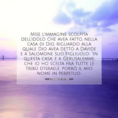 Picture 07 - 2 Cronache 33:7 RIV - Mise l’immagine scolpita dell’idolo che avea - Bible Verse Picture