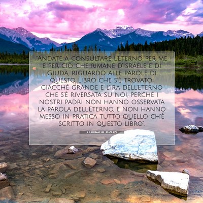 Picture 07 - 2 Cronache 34:21 RIV - “Andate a consultare l’Eterno per me e per - Bible Verse Picture