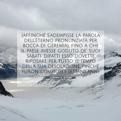 Picture 07 - 2 Cronache 36:21 RIV - (affinché s’adempisse la parola dell’Eterno - Bible Verse Picture