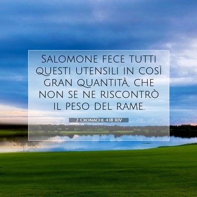 Picture 07 - 2 Cronache 4:18 RIV - Salomone fece tutti questi utensili in così gran - Bible Verse Picture