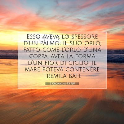 Picture 07 - 2 Cronache 4:5 RIV - Esso aveva lo spessore d’un palmo; il suo orlo, - Bible Verse Picture