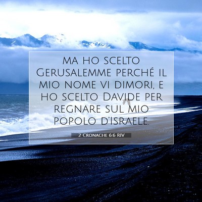 Picture 07 - 2 Cronache 6:6 RIV - ma ho scelto Gerusalemme perché il mio nome vi - Bible Verse Picture