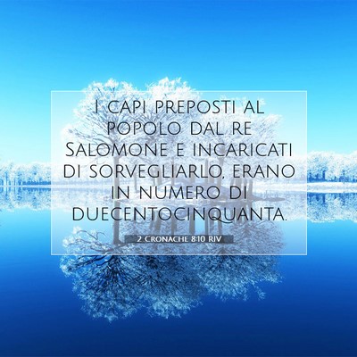 Picture 07 - 2 Cronache 8:10 RIV - I capi preposti al popolo dal re Salomone e - Bible Verse Picture