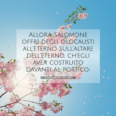 Picture 07 - 2 Cronache 8:12 RIV - Allora Salomone offrì degli olocausti - Bible Verse Picture