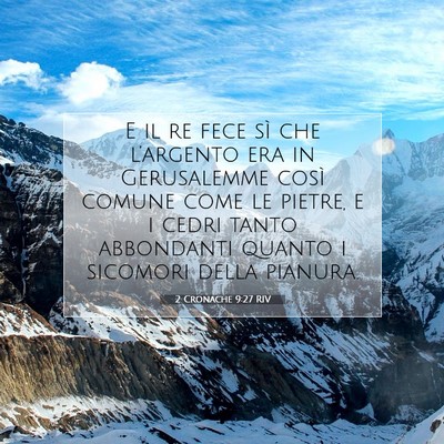Picture 07 - 2 Cronache 9:27 RIV - E il re fece sì che l’argento era in - Bible Verse Picture