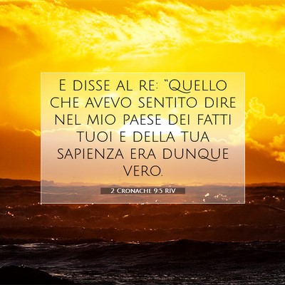 Picture 07 - 2 Cronache 9:5 RIV - E disse al re: “Quello che avevo sentito dire - Bible Verse Picture