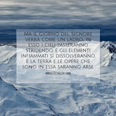 Picture 07 - 2 Pietro 3:10 RIV - Ma il giorno del Signore verrà come un ladro; in - Bible Verse Picture