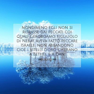 Picture 07 - 2 Re 10:29 RIV - nondimeno egli non si ritrasse dai peccati coi - Bible Verse Picture