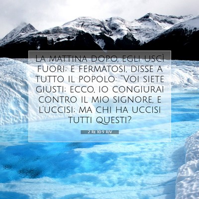 Picture 07 - 2 Re 10:9 RIV - La mattina dopo, egli uscì fuori; e fermatosi, - Bible Verse Picture