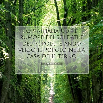 Picture 07 - 2 Re 11:13 RIV - Or Athalia udì il rumore dei soldati e del - Bible Verse Picture