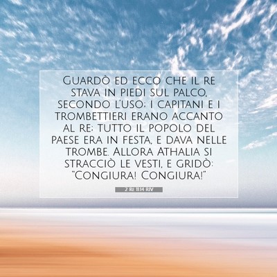 Picture 07 - 2 Re 11:14 RIV - Guardò ed ecco che il re stava in piedi sul - Bible Verse Picture