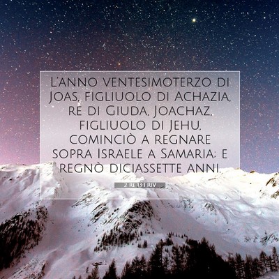 Picture 07 - 2 Re 13:1 RIV - L’anno ventesimoterzo di Joas, figliuolo di - Bible Verse Picture