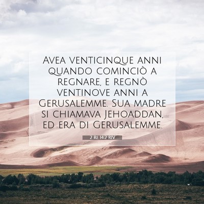 Picture 07 - 2 Re 14:2 RIV - Avea venticinque anni quando cominciò a regnare, - Bible Verse Picture