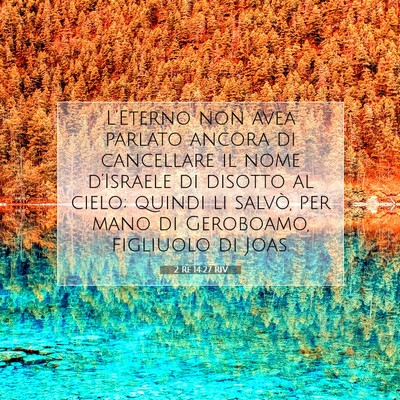Picture 07 - 2 Re 14:27 RIV - L’Eterno non avea parlato ancora di cancellare - Bible Verse Picture