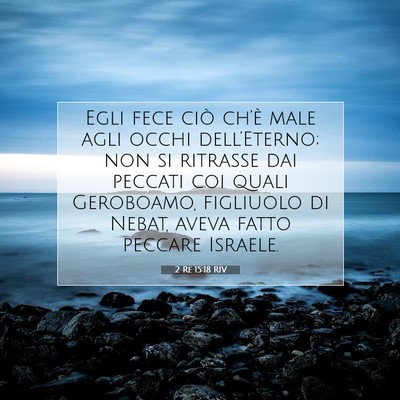 Picture 07 - 2 Re 15:18 RIV - Egli fece ciò ch’è male agli occhi - Bible Verse Picture