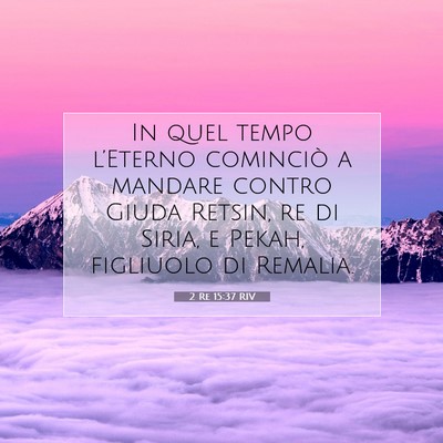 Picture 07 - 2 Re 15:37 RIV - In quel tempo l’Eterno cominciò a mandare - Bible Verse Picture