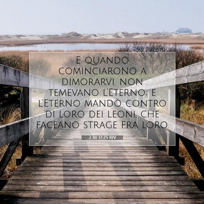 Picture 07 - 2 Re 17:25 RIV - E quando cominciarono a dimorarvi, non temevano - Bible Verse Picture