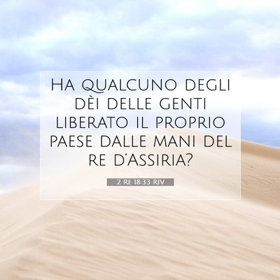 Picture 07 - 2 Re 18:33 RIV - Ha qualcuno degli dèi delle genti liberato il - Bible Verse Picture
