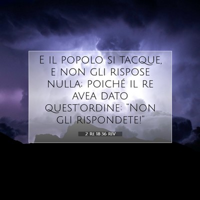 Picture 07 - 2 Re 18:36 RIV - E il popolo si tacque, e non gli rispose nulla; - Bible Verse Picture