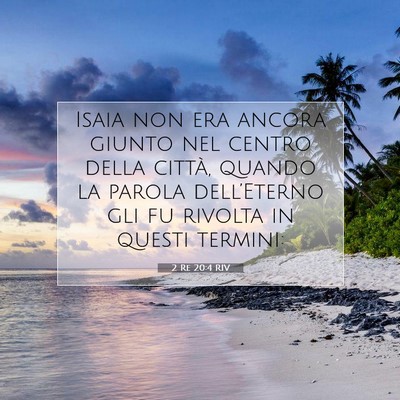 Picture 07 - 2 Re 20:4 RIV - Isaia non era ancora giunto nel centro della - Bible Verse Picture