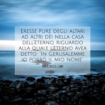 Picture 07 - 2 Re 21:4 RIV - Eresse pure degli altari ad altri dèi nella casa - Bible Verse Picture