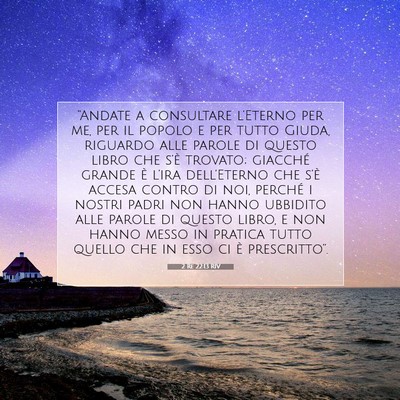 Picture 07 - 2 Re 22:13 RIV - “Andate a consultare l’Eterno per me, per il - Bible Verse Picture