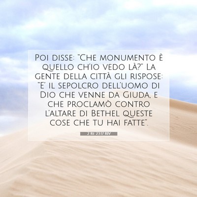 Picture 07 - 2 Re 23:17 RIV - Poi disse: “Che monumento è quello ch’io - Bible Verse Picture