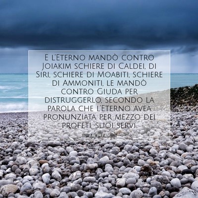 Picture 07 - 2 Re 24:2 RIV - E l’Eterno mandò contro Joiakim schiere di - Bible Verse Picture
