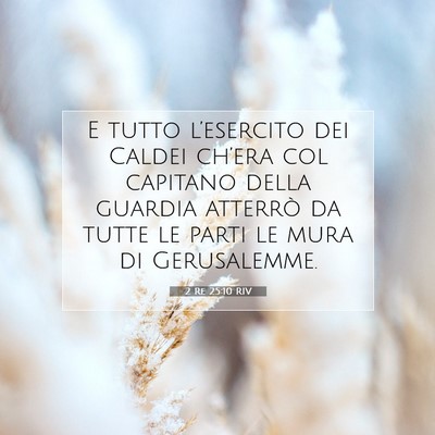 Picture 07 - 2 Re 25:10 RIV - E tutto l’esercito dei Caldei ch’era col - Bible Verse Picture