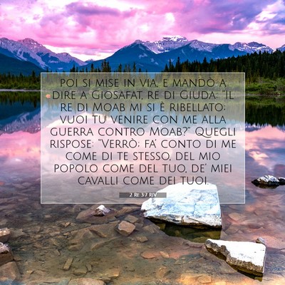 Picture 07 - 2 Re 3:7 RIV - poi si mise in via, e mandò a dire a Giosafat, - Bible Verse Picture