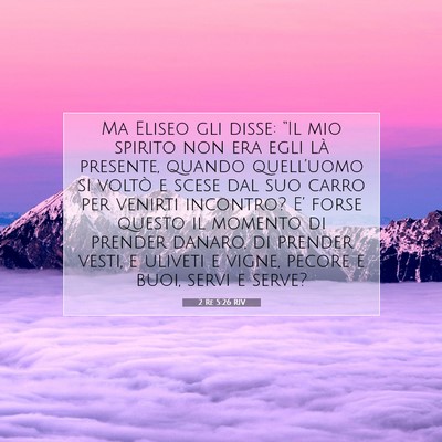 Picture 07 - 2 Re 5:26 RIV - Ma Eliseo gli disse: “Il mio spirito non era - Bible Verse Picture