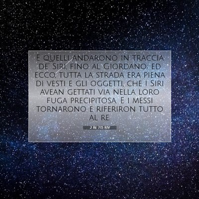 Picture 07 - 2 Re 7:15 RIV - E quelli andarono in traccia de’ Siri, fino al - Bible Verse Picture