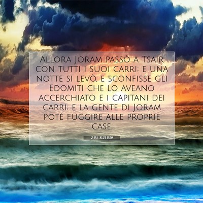 Picture 07 - 2 Re 8:21 RIV - Allora Joram passò a Tsair con tutti i suoi - Bible Verse Picture