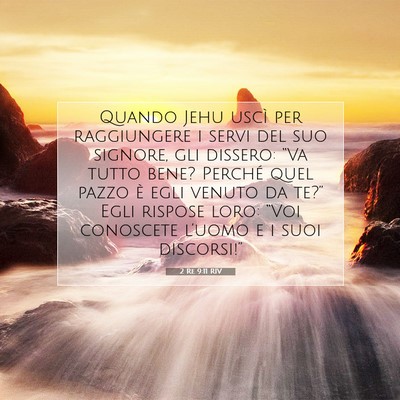 Picture 07 - 2 Re 9:11 RIV - Quando Jehu uscì per raggiungere i servi del suo - Bible Verse Picture