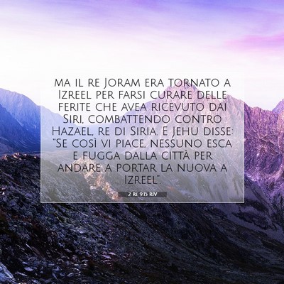 Picture 07 - 2 Re 9:15 RIV - ma il re Joram era tornato a Izreel per farsi - Bible Verse Picture