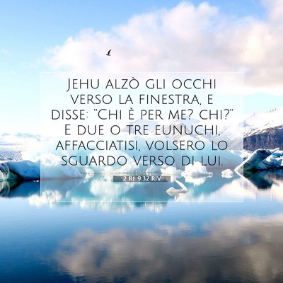 Picture 07 - 2 Re 9:32 RIV - Jehu alzò gli occhi verso la finestra, e disse: - Bible Verse Picture