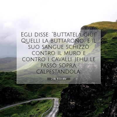 Picture 07 - 2 Re 9:33 RIV - Egli disse: “Buttatela giù!” Quelli la - Bible Verse Picture