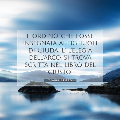 Picture 07 - 2 Samuele 1:18 RIV - e ordinò che fosse insegnata ai figliuoli di - Bible Verse Picture