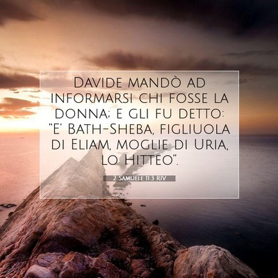 Picture 07 - 2 Samuele 11:3 RIV - Davide mandò ad informarsi chi fosse la donna; e - Bible Verse Picture