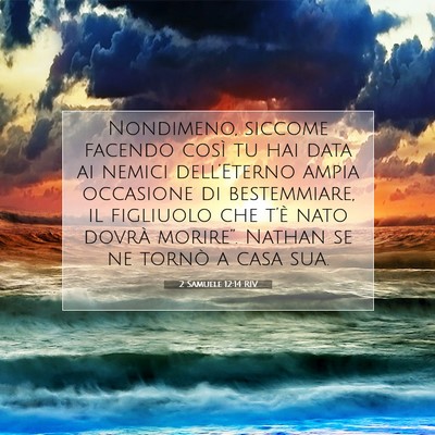 Picture 07 - 2 Samuele 12:14 RIV - Nondimeno, siccome facendo così tu hai data ai - Bible Verse Picture