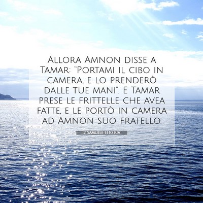 Picture 07 - 2 Samuele 13:10 RIV - Allora Amnon disse a Tamar: “Portami il cibo in - Bible Verse Picture