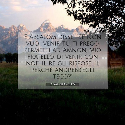 Picture 07 - 2 Samuele 13:26 RIV - E Absalom disse: “Se non vuoi venir tu, ti - Bible Verse Picture