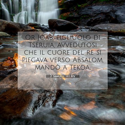 Picture 07 - 2 Samuele 14:1 RIV - Or Joab, figliuolo di Tseruia, avvedutosi che il - Bible Verse Picture