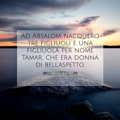 Picture 07 - 2 Samuele 14:27 RIV - Ad Absalom nacquero tre figliuoli e una figliuola - Bible Verse Picture