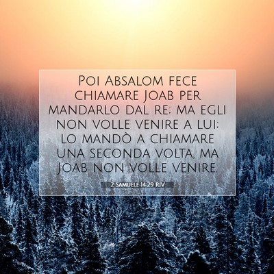 Picture 07 - 2 Samuele 14:29 RIV - Poi Absalom fece chiamare Joab per mandarlo dal - Bible Verse Picture