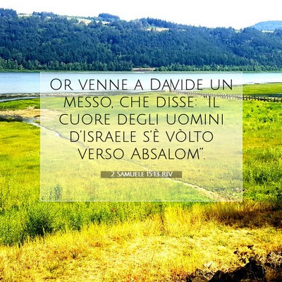 Picture 07 - 2 Samuele 15:13 RIV - Or venne a Davide un messo, che disse: “Il - Bible Verse Picture