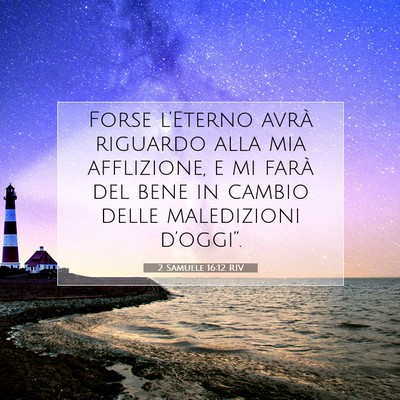 Picture 07 - 2 Samuele 16:12 RIV - Forse l’Eterno avrà riguardo alla mia - Bible Verse Picture