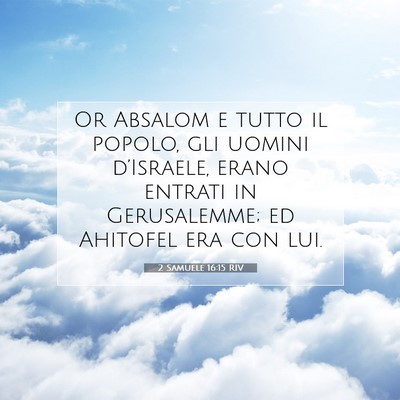 Picture 07 - 2 Samuele 16:15 RIV - Or Absalom e tutto il popolo, gli uomini - Bible Verse Picture