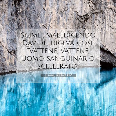 Picture 07 - 2 Samuele 16:7 RIV - Scimei, maledicendo Davide, diceva così: - Bible Verse Picture